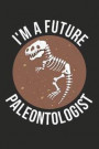 Dinosaur Notebook 'I'm A Future Paleontologist' - Paleontology Gift - Journal for Dino Lover - Paleontologist Diary: Medium College-Ruled Journey Diar