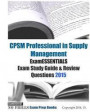 CPSM Professional in Supply Management ExamESSENTIALS Exam Study Guide & Review Questions 2015