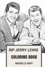 Rip Jerry Lewis Coloring Book: Legendary King of Slapstick Comedy Dean Martins Brother Inspired Adult Coloring Book
