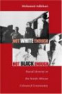 Not White Enough, Not Black Enough : Racial Identity in the South African Coloured Community (Ohio RIS Africa Series)