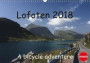Lofoten 2018 A Bike Adventure 2018: Vibrant Lanscape Photos from the Lofoten Islands of Norway (Calvendo Places)