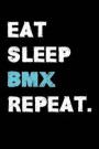 Eat Sleep BMX Repeat: BMX Lover's Gift gift For intended for Sketch, Drawing, Doodling, Painting, Writing, School, Class and Home