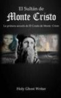 El Sultan de Monte Cristo: La primera secuela del Conde de Monte Cristo (El Conde De Montecristo / The Count of Monte Cristo (Spanish Edition)) (Volume 2)