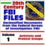 20th Century FBI Files Declassified Documents from the Federal Bureau of Investigation, Volume 1: Activists and Protest Group