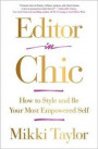 Editor in Chic: How to Style and Be Your Most Empowered Self