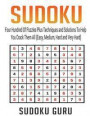 Sudoku: Four Hundred Of Puzzles Plus Techniques and Solutions To Help You Crack Them All (Easy, Medium, Hard and Very Hard)