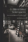 Vegetable Substances