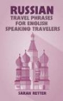 Russian: Travel Phrases for English Speaking Travelers: The most useful 1.000 phrases to get around when traveling in Russia