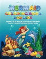 Mermaid Coloring Book for Kids 3-8: Mermaids in The Sea World Life, Easy and Fun Educational Coloring Pages for Preschoolers, Kindergarten Kids & Kids