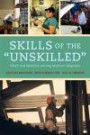 Skills of the "Unskilled": Work and Mobility among Mexican Migrants