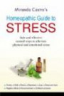 Homeopathic Guide to Stress: Safe and Effective Natural Way to Alleviate Physical and Emotional Stress Anxiety, Guilt, Shame, Depression, Loss, Illness and Injury, Negative Effect