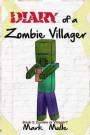 Diary of a Zombie Villager (Book 3): Zombie or Villager? (An Unofficial Minecraft Book for Kids Ages 9 - 12 (Preteen)