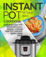 Instant Pot Cookbook: Superfast Electric Pressure Cooker Recipes - Cooking Healthy, Delicious, Quick and Easy Meals