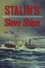 Stalin's Slave Ships: Kolyma, the Gulag Fleet, and the Role of the West