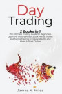 Day Trading: 2 Books In 1 The Ultimate Trading Guide for Beginners. Learn the Importance of Stock Market Moves and Swing Trading to