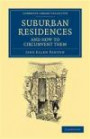 Suburban Residences and How to Circumvent Them (Cambridge Library Collection - British and Irish History, 19th Century)