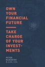 Own Your Financial Future: Take Charge of Your Investments
