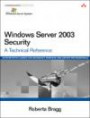 Windows Server 2003 Security: A Technical Reference