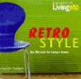 Retro Style - The 50s Look for Today's Home (Serie: Living Etc. Series)