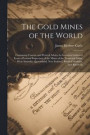 The Gold Mines of the World: Containing Concise and Pratical Advice for Investors Gathered From a Personal Inspection of the Mines of the Transvaal