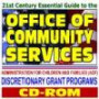 21st Century Essential Guide to the Office of Community Services (OCS), Community Services Block Grants, Empowerment Zones, Enterprise Communities, Rural Services, ACF Discretionary Grants (CD-ROM)