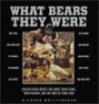 What Bears They Were: Chicago Bears Greats Talk about Their Teams, Their Coaches, and the Times of Their Lives
