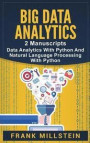 Big Data Analytics: 2 Manuscripts - Data Analytics with Python and Natural Language Processing with Python
