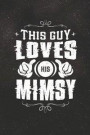 This Guy Loves His Mimsy: Family life Grandma Mom love marriage friendship parenting wedding divorce Memory dating Journal Blank Lined Note Book
