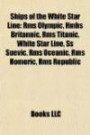 Ships of the White Star Line: Rms Titanic