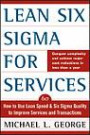 Lean Six Sigma for Service : How to Use Lean Speed and Six Sigma Quality to Improve Services and Transaction