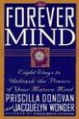 The Forever Mind: Eight Ways to Unleash the Powers of Your Mature Mind