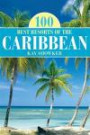 100 Best Resorts of the Caribbean, 9th (100 Best Series)