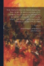 The Dispatches Of Field Marshal The Duke Of Wellington, K. G. During His Various Campaigns In India, Denmark, Portugal, Spain, The Low Countries And France From 1799 To 1818