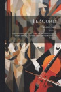 Le sourd; opra comique en 3 actes. Pome de De Leuven et Langl (d'aprs Desforges) Partition piano et chant rduite par Vauthrot