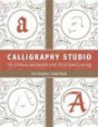 Calligraphy Studio: The Ultimate Introduction to the Art of Hand Lettering