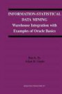Information-Statistical Data Mining: Warehouse Integration with Examples of Oracle Basics (The Springer International Series in Engineering and Computer Science)