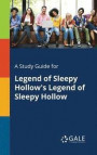 A Study Guide for Legend of Sleepy Hollow's Legend of Sleepy Hollow