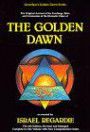 The Golden Dawn: The Original Account of the Teachings, Rites & Ceremonies of the Hermetic Order (Llewellyn's Golden Dawn Series)