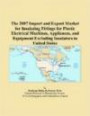 The 2007 Import and Export Market for Insulating Fittings for Plastic Electrical Machines, Appliances, and Equipment Excluding Insulators in United State