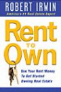 Rent to Own: Use Your Rent Money to Get Started Owning Real Estate