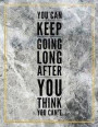 You Can Keep Going Long After You Think You Can'T