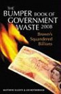The Bumper Book of Government Waste: Brown's Squandered Billions (Browns Squandered Billions)