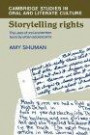 Storytelling Rights: The Uses of Oral and Written Texts by Urban Adolescents (Cambridge Studies in Oral and Literate Culture)