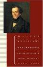 Mendelssohn (Master Musicians Series)