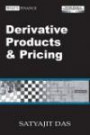 Derivative Products and Pricing: The Swaps & Financial Derivatives Library (Wiley Finance)