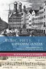 Music, Piety, and Propaganda: The Soundscapes of Counter-Reformation Bavaria (The New Cultural History of Music Series)