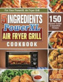 5-Ingredient PowerXL Air Fryer Grill Cookbook: 150 Kitchen-Tested 5-Ingredient Recipes for Your PowerXL Air Fryer Grill