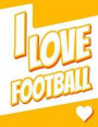 I Love Football: Large Print Address Book, Birthday, Christmas, Friendship Gifts for Women, Men, Girls, Boys, Seniors and Teens, 8 1/2'