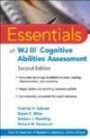 Essentials of WJ III Cognitive Abilities Assessment (Essentials of Psychological Assessment)