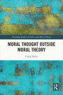 Moral Thought Outside Moral Theory